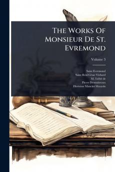 Works Of Monsieur De St. Evremond