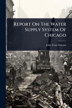 Report On The Water Supply System Of Chicago