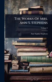 Works Of Mrs. Ann S. Stephens