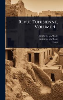 Revue Tunisienne Volume 4...