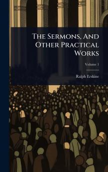 Sermons And Other Practical Works