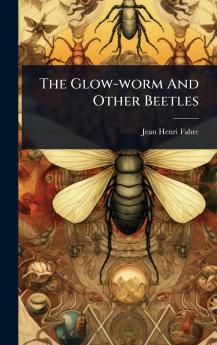 Glow-worm And Other Beetles