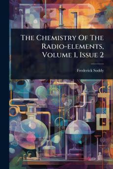 Chemistry Of The Radio-elements Volume 1 Issue 2