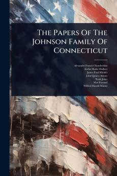 Papers Of The Johnson Family Of Connecticut