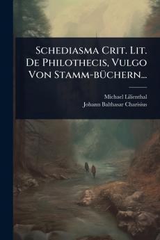 Schediasma Crit. Lit. De Philothecis Vulgo Von Stamm-bÃ1/4chern...