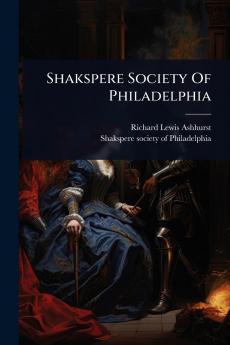 Shakspere Society Of Philadelphia