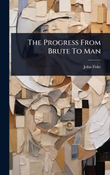 Progress From Brute To Man