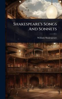 Shakespeare's Songs And Sonnets