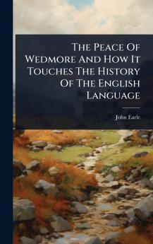 Peace Of Wedmore And How It Touches The History Of The English Language