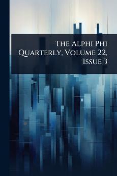 Alphi Phi Quarterly Volume 22 Issue 3