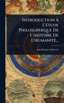 Introduction Ã&#128; L'Ã(c)tude Philosophique De L'histoire De L'humanitÃ(c)...