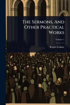 Sermons And Other Practical Works