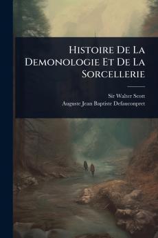 Histoire De La Demonologie Et De La Sorcellerie