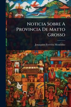 Noticia Sobre A Provincia De Matto Grosso