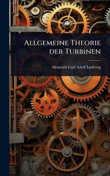 Allgemeine Theorie der Turbinen