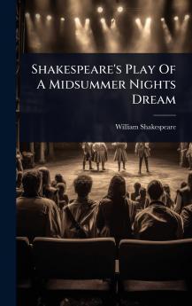 Shakespeare's Play Of A Midsummer Nights Dream