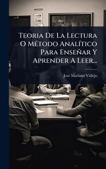 Teoria De La Lectura O MÃ(c)todo AnalÃ-tico Para Enseñar Y Aprender A Leer...