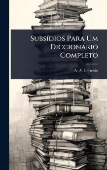 SubsÃ-dios Para Um Diccionàrio Completo