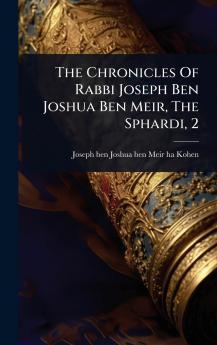 Chronicles Of Rabbi Joseph Ben Joshua Ben Meir The Sphardi 2