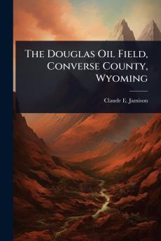 Douglas Oil Field Converse County Wyoming