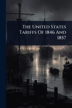 United States Tariffs Of 1846 And 1857