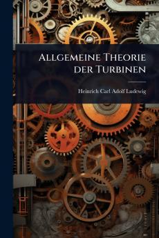 Allgemeine Theorie der Turbinen