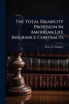 Total Disability Provision In American Life Insurance Contracts