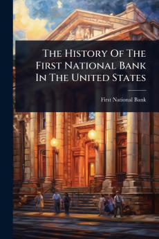 History Of The First National Bank In The United States