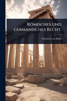 Römisches und germanisches Recht.
