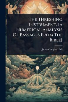 Threshing Instrument [a Numerical Analysis Of Passages From The Bible]