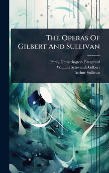 Operas Of Gilbert And Sullivan
