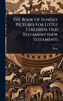 Book Of Sunday Pictures For Little Children. Old Testament (new Testament)