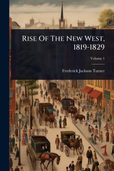 Rise Of The New West 1819-1829