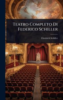 Teatro Completo Di Federico Schiller