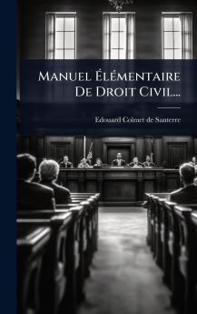 Manuel Ã&#137;lÃ(c)mentaire De Droit Civil...