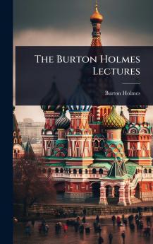 Burton Holmes Lectures