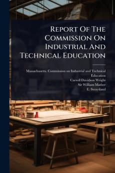 Report Of The Commission On Industrial And Technical Education