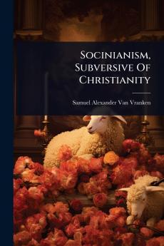 Socinianism Subversive Of Christianity