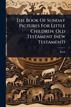 Book Of Sunday Pictures For Little Children. Old Testament (new Testament)