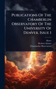 Publications Of The Chamberlin Observatory Of The University Of Denver Issue 1