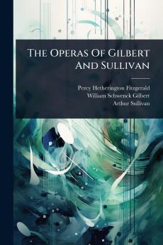 Operas Of Gilbert And Sullivan