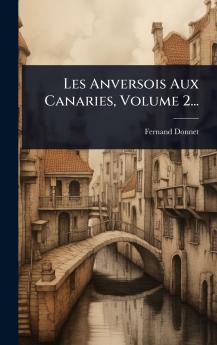Les Anversois Aux Canaries Volume 2...