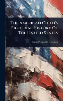 American Child's Pictorial History Of The United States