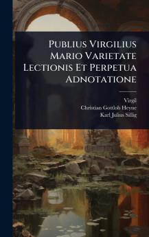 Publius Virgilius Mario Varietate Lectionis Et Perpetua Adnotatione