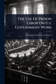 Use Of Prison Labor On U.s. Government Work