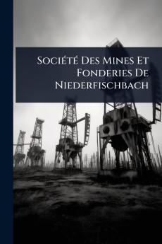SociÃ(c)tÃ(c) Des Mines Et Fonderies De Niederfischbach