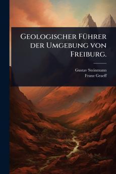 Geologischer FÃ1/4hrer der Umgebung von Freiburg.