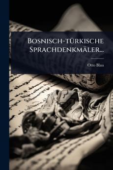 Bosnisch-tÃ1/4rkische Sprachdenkmäler...