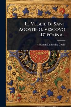 Veglie Di Sant Agostino Vescovo D'iponna...