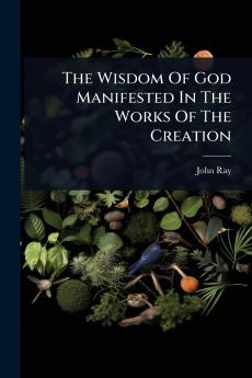 Wisdom Of God Manifested In The Works Of The Creation
